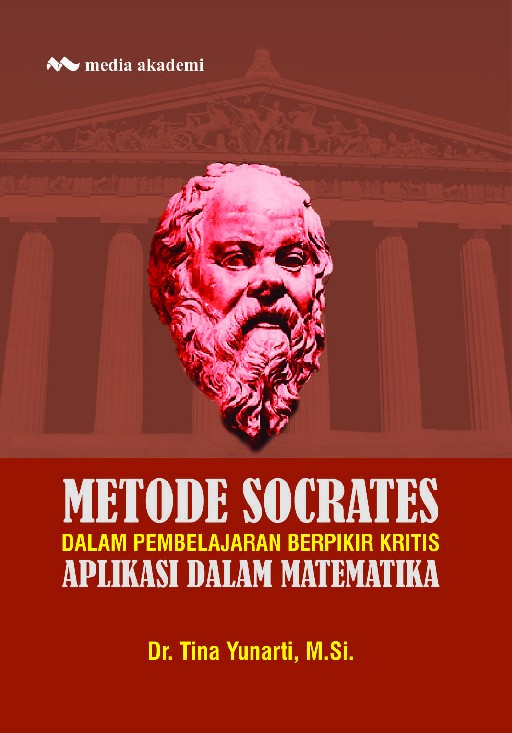 Metode Socrates dalam Pembelajaran Berpikir Kritis; Aplikasi dalam Matematika